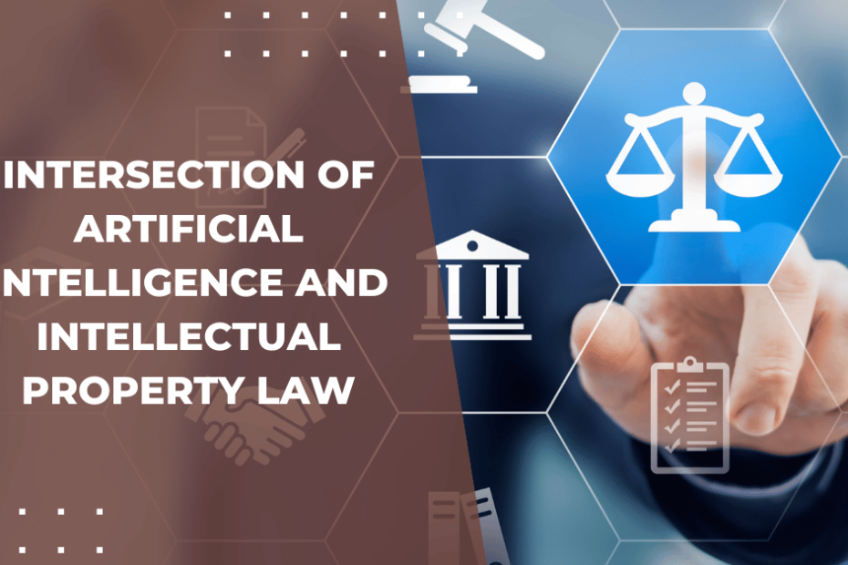 The Intersection of Artificial Intelligence and Intellectual Property Law: Navigating the Future