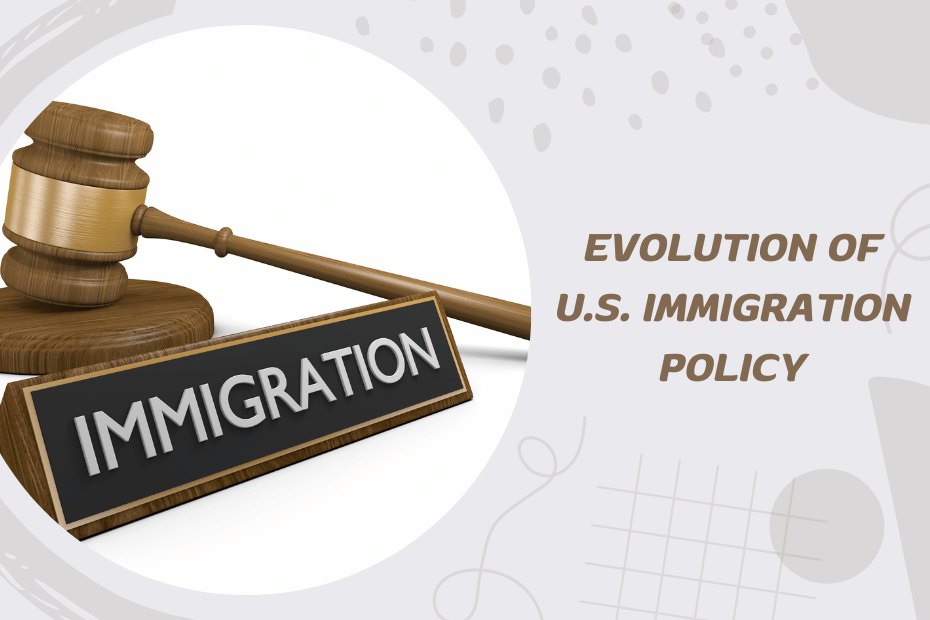 Changing Faces The Evolution of U.S. Immigration Policy
