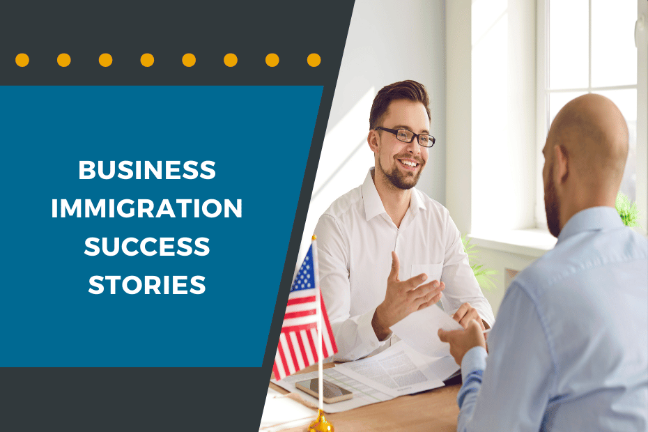 Business Immigration Success Stories_ Lessons Learned