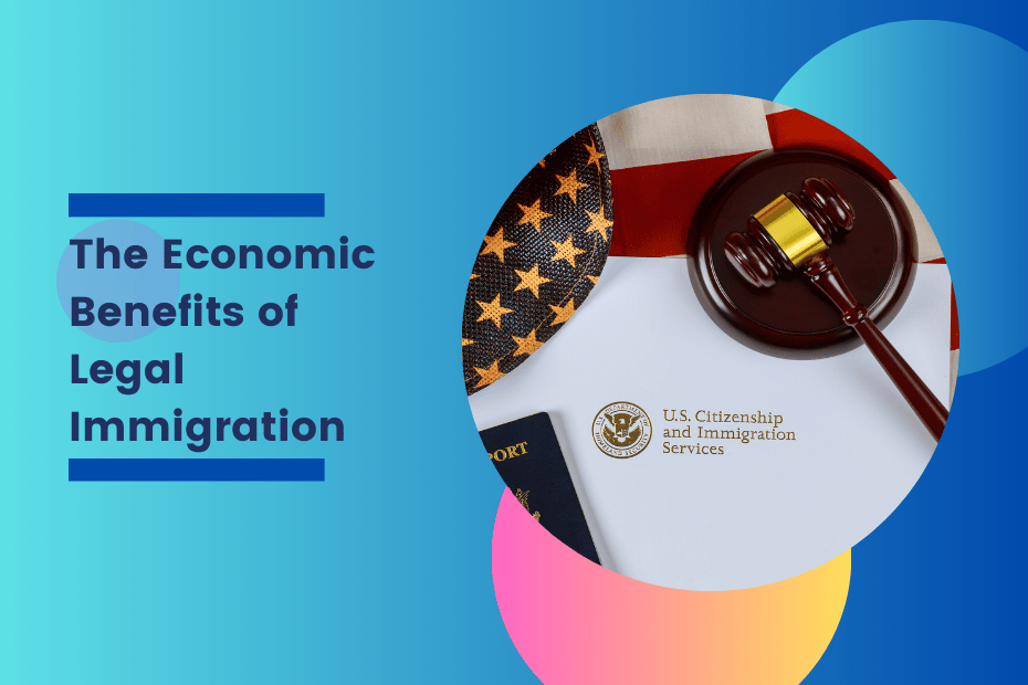 Comprehensive Analysis_ The Economic Benefits of Legal Immigration