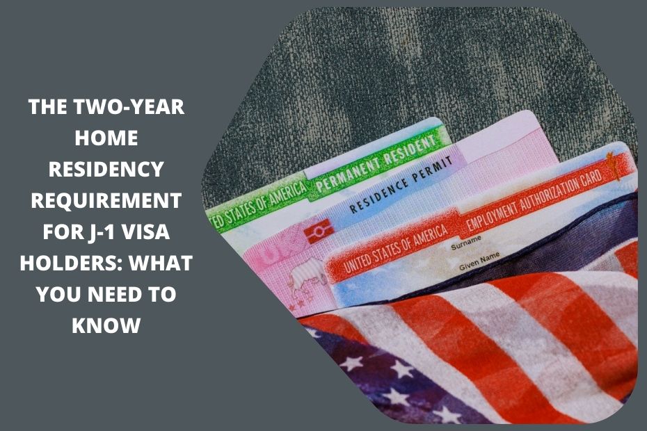 Understanding the J-1 two-year home residency requirement